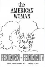 The American Woman: Feminism - Femininity : A Continuing Symposium for 1970 - 71, Probing the Role of Women in Modern Society 